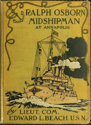 [Gutenberg 61610] • Ralph Osborn, Midshipman at Annapolis: A Story of Life at the U.S. Naval Academy